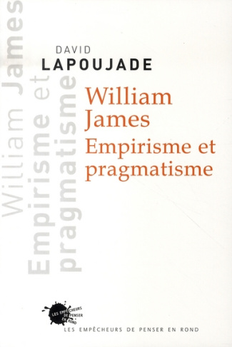 lapoujade-david-william-james-empirisme-et-pragmatisme_0