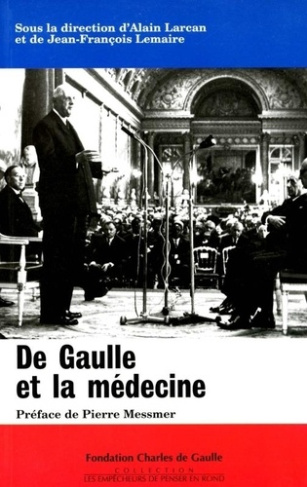 larcan-alain-3b-lemaire-jean-francois-de-gaulle-et-la-medecine-suivi-de-les-medecins-de-la-france-libre-et-de-elements-de-pathobiographi_0