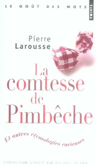 larousse-pierre-la-comtesse-de-pimbeche-et-autres-etymologies-curieuses_0