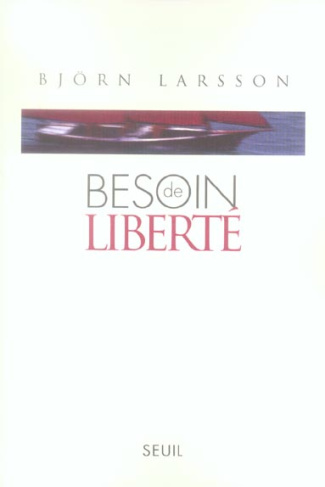 larsson-bjorn-besoin-de-liberte_0