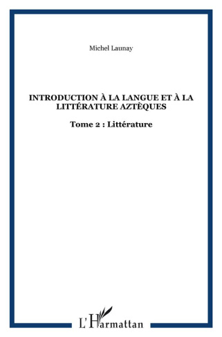 launay-michel-introduction-a-la-langue-et-a-la-litterature-azteques-tome-2-litterature_0