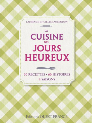 laurendon-laurence-3b-laurendon-gilles-la-cuisine-des-jours-heureux-60-recettes-60-histoires-4-saisons_0