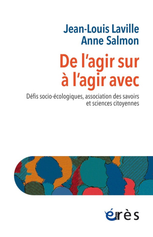 laville-jean-louis-3b-salmon-anne-de-l-agir-sur-a-l-agir-avec-defis-socio-ecologiques-associations-des-savoirs-et-sciences-citoyenne_0