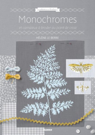 le-berre-helene-3b-besse-fabrice-3b-roy-sonia-3b-wich-monochromes-et-camaieux-a-broder-au-point-de-croix_0