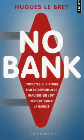 le-bret-hugues-no-bank-l-incroyable-histoire-d-un-entrepreneneur-de-banlieue-qui-veut-revolutionner-la-banque_0