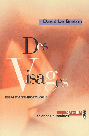 le-breton-david-des-visages-essai-d-anthropologie_0