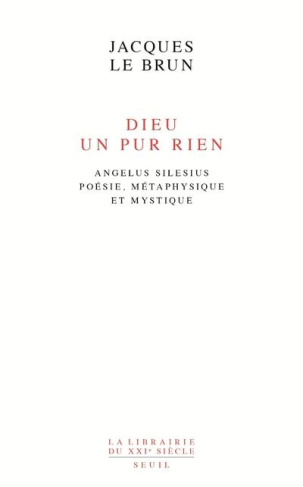 le-brun-jacques-dieu-un-pur-rien-angelus-silesius-poesie-metaphysique-et-mystique_0