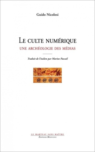 le-culte-numerique-une-archeologie-des-medias_0