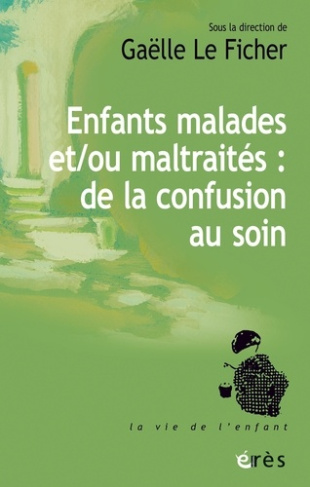 le-ficher-gaelle-enfants-malades-et-ou-maltraites-de-la-confusion-au-soin-le-desarroi-des-soignants_0