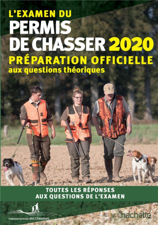 le-floc-h-soye-yves-3b-schraen-willy-3b-gest-dominiq-l-examen-du-permis-de-chasser-avec-les-federations-departementales-de-chasseurs-edition-2020_0
