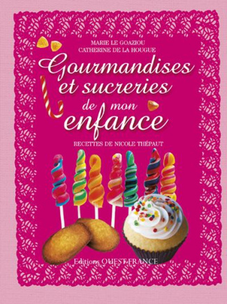 le-goaziou-marie-3b-la-hougue-catherine-de-3b-thepau-gourmandises-et-surcreries-de-mon-enfance-douceurs-de-toujours_0