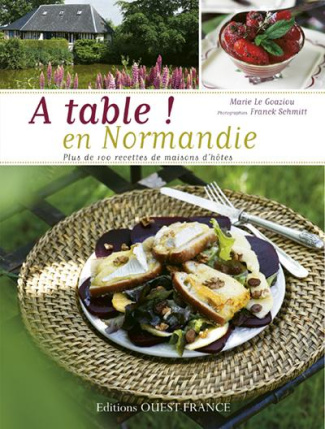 le-goaziou-marie-3b-schmitt-franck-a-table-en-normandie-plus-de-100-recettes-de-maisons-d-hotes_0