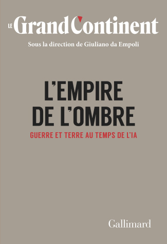 le-grand-continent-l-empire-de-l-ombre-guerre-et-terre-au-temps-de-l-ia_0