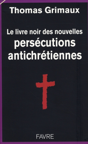 le-livre-noir-des-nouvelles-persecutions-antichretiennes_0