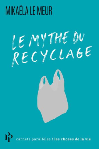 le-meur-mikaela-le-mythe-du-recyclage_0