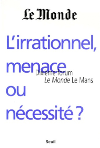 le-monde-periodique-l-irrationnel-menace-ou-necessite-dixieme-forum-le-monde-le-mans-octobre-1998_0
