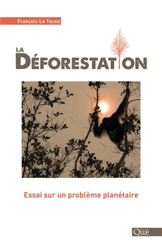 le-tacon-francois-la-deforestation-essai-sur-un-probleme-planetaire_0