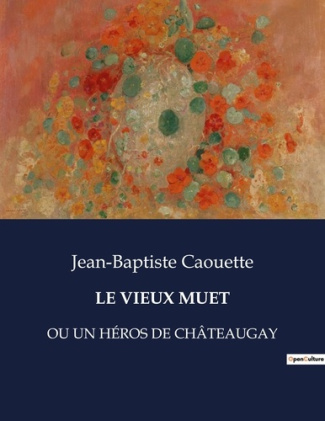 le-vieux-muet-ou-un-heros-de-chateaugay_0