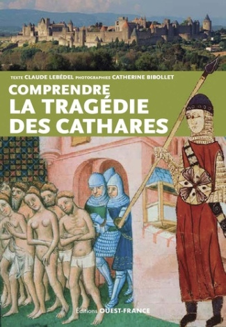 lebedel-claude-comprendre-la-tragedie-des-cathares_0