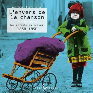 leblanc-andre-l-envers-de-la-chanson-des-enfants-au-travail-1850-1950_0