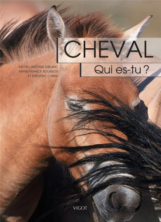 leblanc-michel-antoine-3b-bouissou-marie-france-3b-c-cheval-qui-es-tu-l-ethologie-du-cheval-du-comportement-naturel-a-la-vie-domestique_0