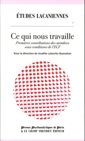 lebovits-quenehen-anaelle-ce-qui-nous-travaille-premieres-contributions-des-membres-sous-conditions-de-l-ecf_0