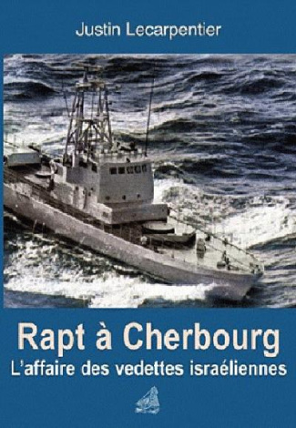 lecarpentier-justin-rapt-a-cherbourg-l-affaire-des-vedettes-d-israel_0