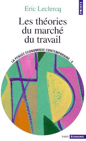 leclercq-eric-la-pensee-economique-contemporaine-tome-4-les-theories-du-marche-du-travail_0