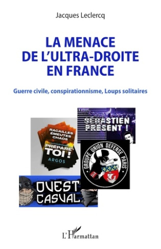 leclercq-jacques-la-menace-de-l-ultra-droite-en-france-guerre-civile-conspirationnisme-loups-solitaires_0