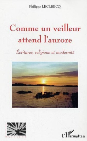 leclercq-philippe-comme-un-veuilleur-attend-l-aurore-ecritures-religions-et-modernite_0