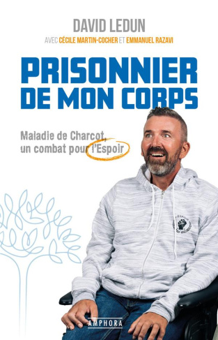 ledun-david-3b-martin-cocher-cecile-3b-razavi-emmanu-prisonnier-de-mon-corps-maladie-de-charcot-un-combat-pour-entretenir-l-espoir_0