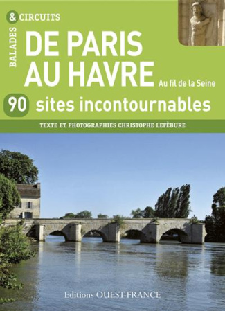 lefebure-christophe-de-paris-au-havre-au-fil-de-la-seine-90-sites-incontournables_0