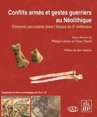 lefranc-philippe-chenal-fanny-guilaine-jean-conflits-armes-et-gestes-guerriers-au-neolithique-elements-percutants-dans-l-alsace-du-5e-millenair_0