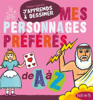 legendre-philippe-dessiner-mes-personnages-preferes-de-a-z_0