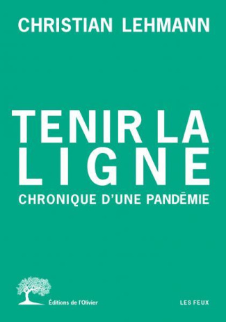 lehmann-christian-tenir-la-ligne-chronique-d-une-pandemie_0