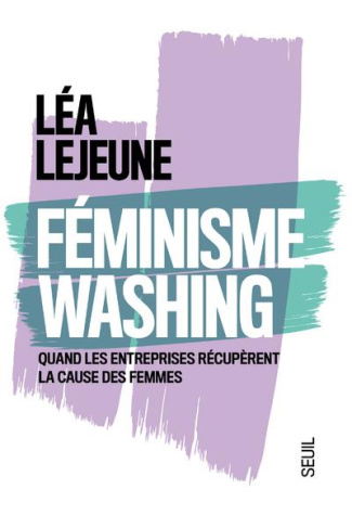 lejeune-lea-feminisme-washing-quand-les-entreprises-recuperent-la-cause-des-femmes_0