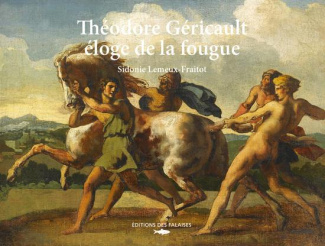 lemeux-fraitot-sidonie-theodore-gericault-l-eloge-de-la-fougue_0
