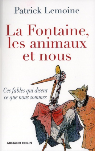 lemoine-patrick-la-fontaine-les-animaux-et-nous-ces-fables-qui-disent-qui-nous-sommes_0