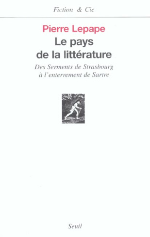 lepape-pierre-le-pays-de-la-litterature-des-serments-de-strasbourg-a-l-enterrement-de-sartre_0