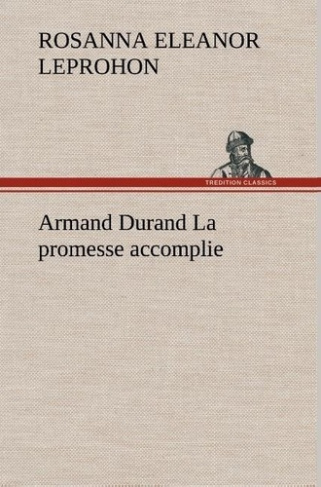 leprohon-mrs-rosanna-eleanor-armand-durand-la-promesse-accomplie_0