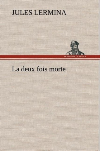 lermina-jules-la-deux-fois-morte-la-deux-fois-morte_0