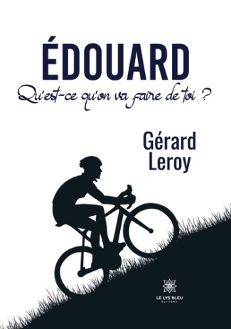leroy-gerard-edouard-qu-est-ce-qu-on-va-faire-de-toi_0