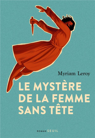 leroy-myriam-le-mystere-de-la-femme-sans-tete_0