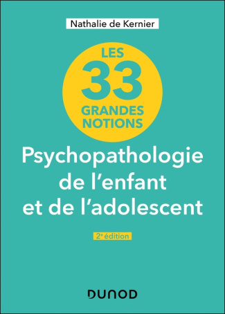 les-33-grandes-notions-psychopathologie-de-l-enfant-et-de-l-adolescent-2e-edition_0