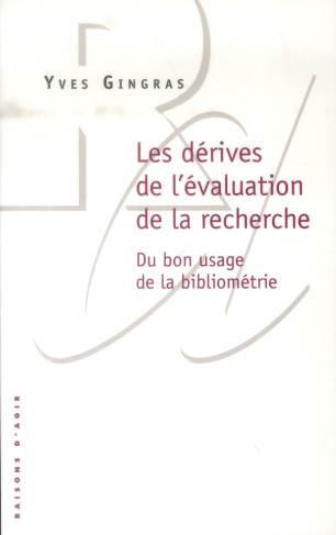 les-derives-de-l-evaluation-de-la-recherche-du-bon-usage-de-la-bibliometrie_0
