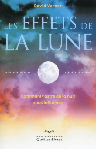 les-effets-de-la-lune-comment-l-astre-de-la-nuit-nous-influence-2e-edition_0