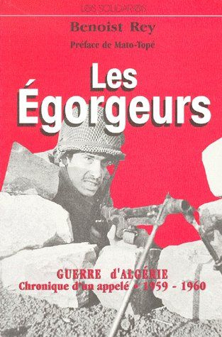 les-egorgeurs-guerre-d-algerie-chronique-d-un-appele-1959-1960_0