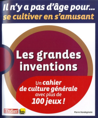 les-grandes-inventions-un-cahier-de-culture-generale-avec-plus-de-100-jeux_0