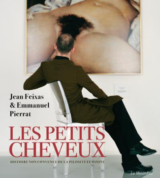 les-petits-cheveux-histoire-non-convenue-de-la-pilosite-feminine_0