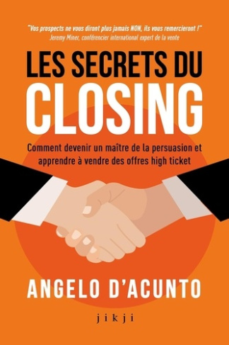 les-secrets-du-closing-comment-devenir-un-maitre-de-la-persuasion-et-apprendre-a-vendre-des-offres_0